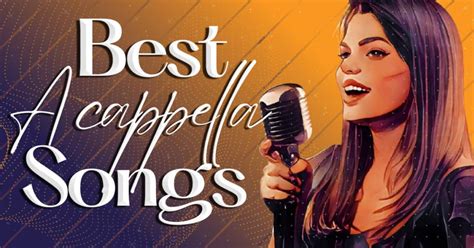 a cappella lyrics|good female acapella songs.